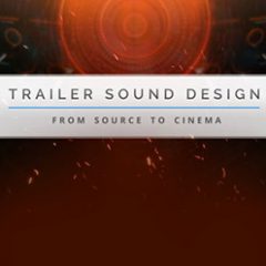 دانلود آموزش صداسازی Evenant Trailer Sound Design From Source To Cinema TUTORiAL