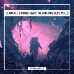 دانلود پکیج پریست Oversampled Ultimate Future Bass Xfer Serum Presets Vol.2