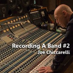 دانلود آموزش صدابرداری MixWithTheMasters Recording A Band #2 Joe Chiccarelli
