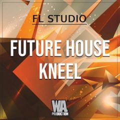 دانلود پروژه اف ال استودیو WA Production Future House Kneel FL Studio WAV, MiDi, Presets