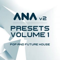 دانلود پریست وی اس تی Sonic Academy ANA 2 Presets Vol 1 Pop and Future House