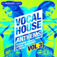 دانلود پکیج لوپ و سمپل Producer Loops Vocal House Anthems Vol 3 WAV MIDI