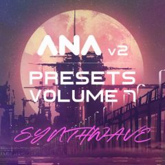 دانلود پکیج پریست افزودنی Sonic Academy ANA 2 Presets Vol 7 Synthwave